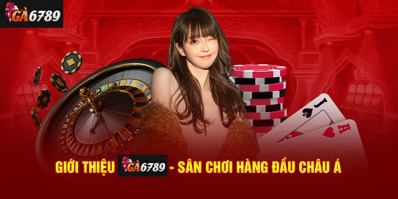 Giới Thiệu Ga6789 Là Gì?