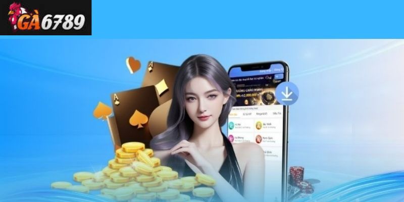 Những lưu ý khi tải và sử dụng app Ga6789